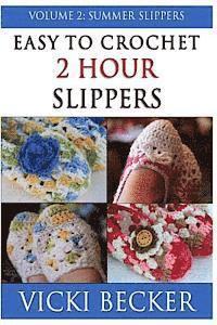 Easy To Crochet 2 Hour Slippers Volume 2: Summer Slippers 1