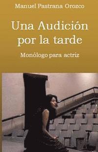 bokomslag Una Audición por la tarde: Monólogo para una actriz