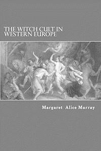 Margaret Alice Murray - The Witch Cult in Western Europe, Häftad. Tillgänglighet: Lägg i varukorg