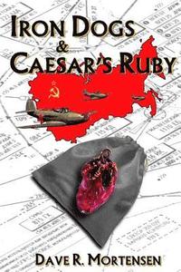 bokomslag Iron Dogs & Caesar's Ruby