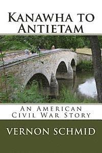 bokomslag Kanawha to Antietam: An American Civil War Story