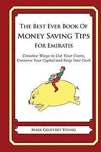 bokomslag The Best Ever Book of Money Saving Tips for Emiratis: Creative Ways to Cut Your Costs, Conserve Your Capital And Keep Your Cash