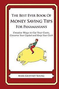 bokomslag The Best Ever Book of Money Saving Tips for Panamanians: Creative Ways to Cut Your Costs, Conserve Your Capital And Keep Your Cash