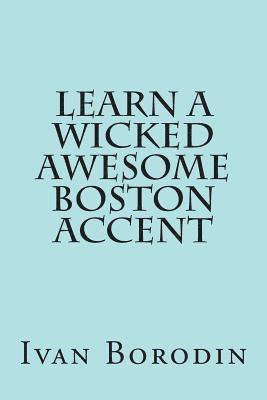 Learn a Wicked Awesome Boston Accent 1