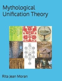bokomslag Mythological Unification Theory