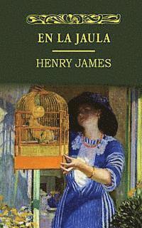 Henry James - En la jaula, Häftad