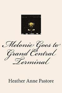 Melonie Goes to Grand Central Terminal 1