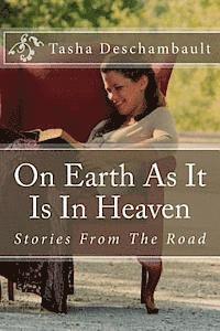 bokomslag On Earth As It Is In Heaven: Stories From The Road