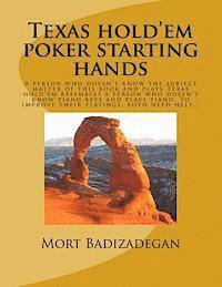 bokomslag Texas hold'em poker starting hands: A person who doesn't know the subject matter of this book and plays Texas hold'em resembles a person who doesn't k