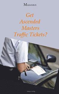 bokomslag Get Ascended Masters Traffic Tickets