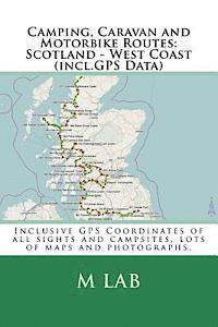 bokomslag Camping, Caravan and Motorbike Routes: Scotland - West Coast (incl.GPS Data)