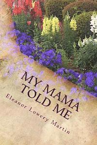 Marion McCann, Eleanor Lowery Martin - My Mama Told Me, Häftad