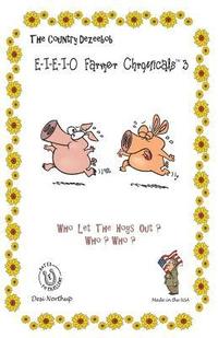 bokomslag E-I-E-I-O Farmer Chromicals 3: Who Let the Hogs Out? Who? Who? in Black + White