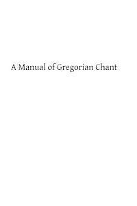 bokomslag A Manual of Gregorian Chant: Compiled from the Solesmes Books and Ancient Manuscripts