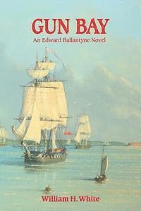 bokomslag Gun Bay: An Edward Ballantyne Novel