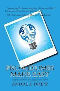 bokomslag Pro Resumes Made Easy: Get more Job Interviews in 30 days or less: written by a Pro Resume Writer of 15 years
