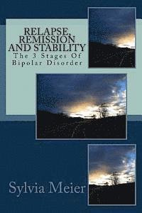 bokomslag Relapse, Remission and Stability: The 3 Stages Of Bipolar Disorder