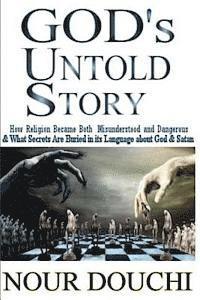 bokomslag God's Untold Story: How Religion Became Both Misunderstood and Dangerous and What Secrets are Buried in its Language