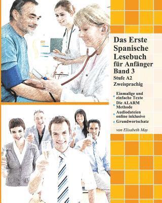 Das Erste Spanische Lesebuch für Anfänger, Band 3: Stufe A2 zweisprachig mit spanisch-deutscher Übersetzung 1