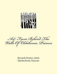 Marsha Hubbard Keith, Kenneth Joe Norton - Art From Behind The Walls Of Oklahoma Prisons, Häftad