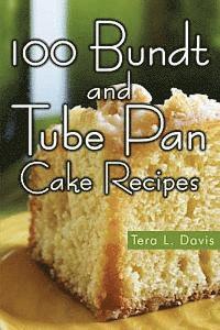bokomslag 100 Bundt and Tube Pan Cake Recipes