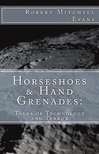 bokomslag Horseshoes & Hand Grenades: : Tales of Terror and Technology