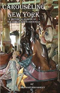 Carouseling New York: A Historical Glimpse of New York State's Carousels 1