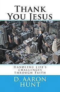 bokomslag Thank You Jesus: Handling life's challenges through Faith
