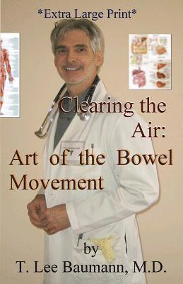 T. Lee Baumann - Clearing the Air: Art of the Bowel Movement, Häftad. Tillgänglighet: Lägg i varukorg