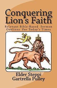 bokomslag Conquering Lion's Faith: Relevant Bible-Based Sermon Outlines For Today's Times