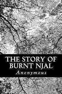 bokomslag The Story of Burnt Njal: From the Anonymous Icelandic of the Njals Saga