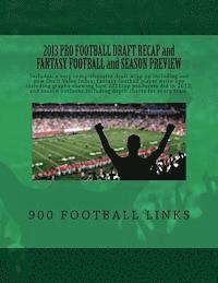 bokomslag 2013 Pro Football Draft Recap and Fantasy Football and Season Preview: From www.900FootballLinks.NET