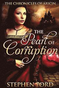 The Pearl of Corruption: (From the Chronicles of Aricin) 1