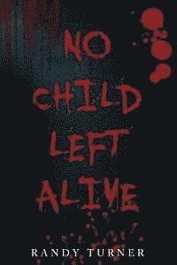 bokomslag No Child Left Alive