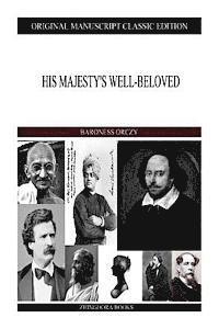 His Majesty's Well-Beloved 1