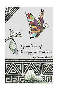 bokomslag Symptoms of Energy in Motion: A Collection of Words in the Form of Poetry