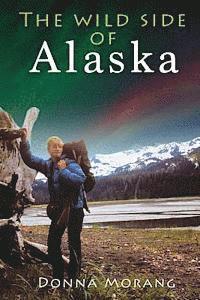 bokomslag The Wild Side of Alaska