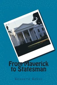 bokomslag From Maverick to Statesman