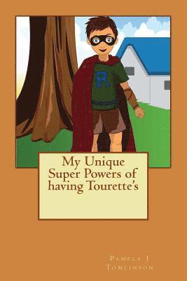 Pamela J. Tomlinson - My Unique Super Powers of having Tourette's, Häftad