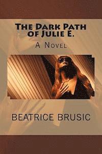 The Dark Path of Julie E. 1