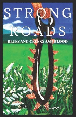Strong Roads: Blues and Greens and Blood 1