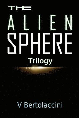 V. Bertolaccini - The Alien Sphere Trilogy, Häftad