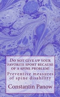 bokomslag Do not give up your favorite sport because of a spine problem!