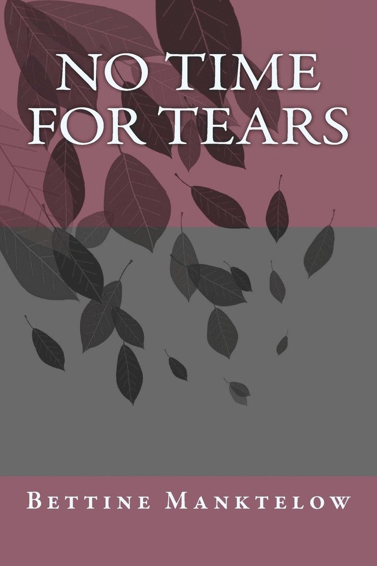 Bettine Manktelow - No Time For Tears, Häftad