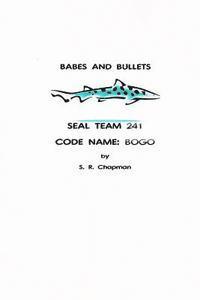 bokomslag Babes and Bullets: SEAL Team 241 - Code Name: BOGO