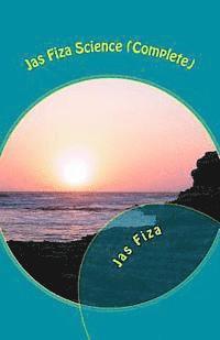 Jas Fiza Science (Complete): [Exection of Time (Novel), 2nd Moon (Short Stories), Nature Summons (Poetry) Three in One 1