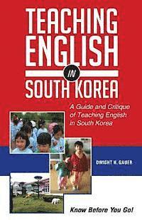 bokomslag Teaching English in South Korea: A Guide and Critique of Teaching English in South Korea