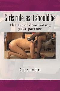 Girls rule, as it should be: The art of dominating your partner 1