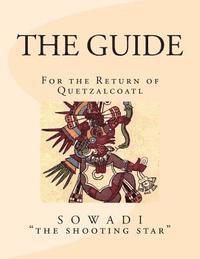 bokomslag The Guide: For the Return of Quetzalcoatl