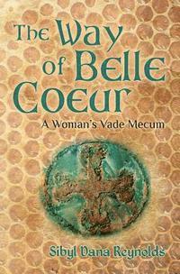 bokomslag The Way of Belle Coeur: A Woman's Vade Mecum